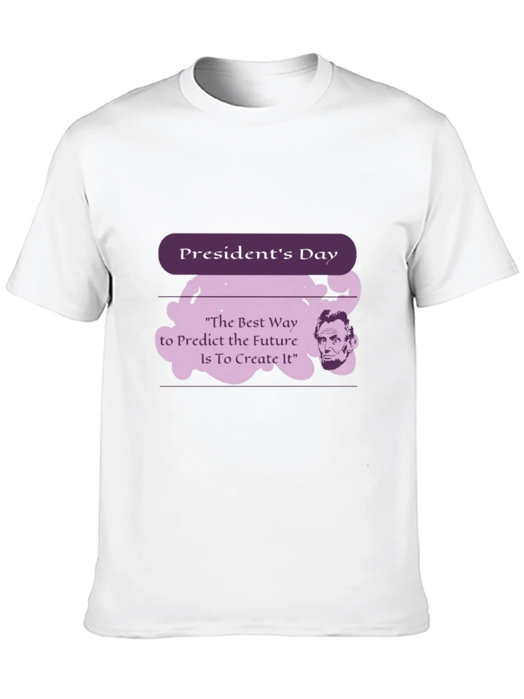 Presidents Day Abraham Lincoln Quote T-Shirt product image 6