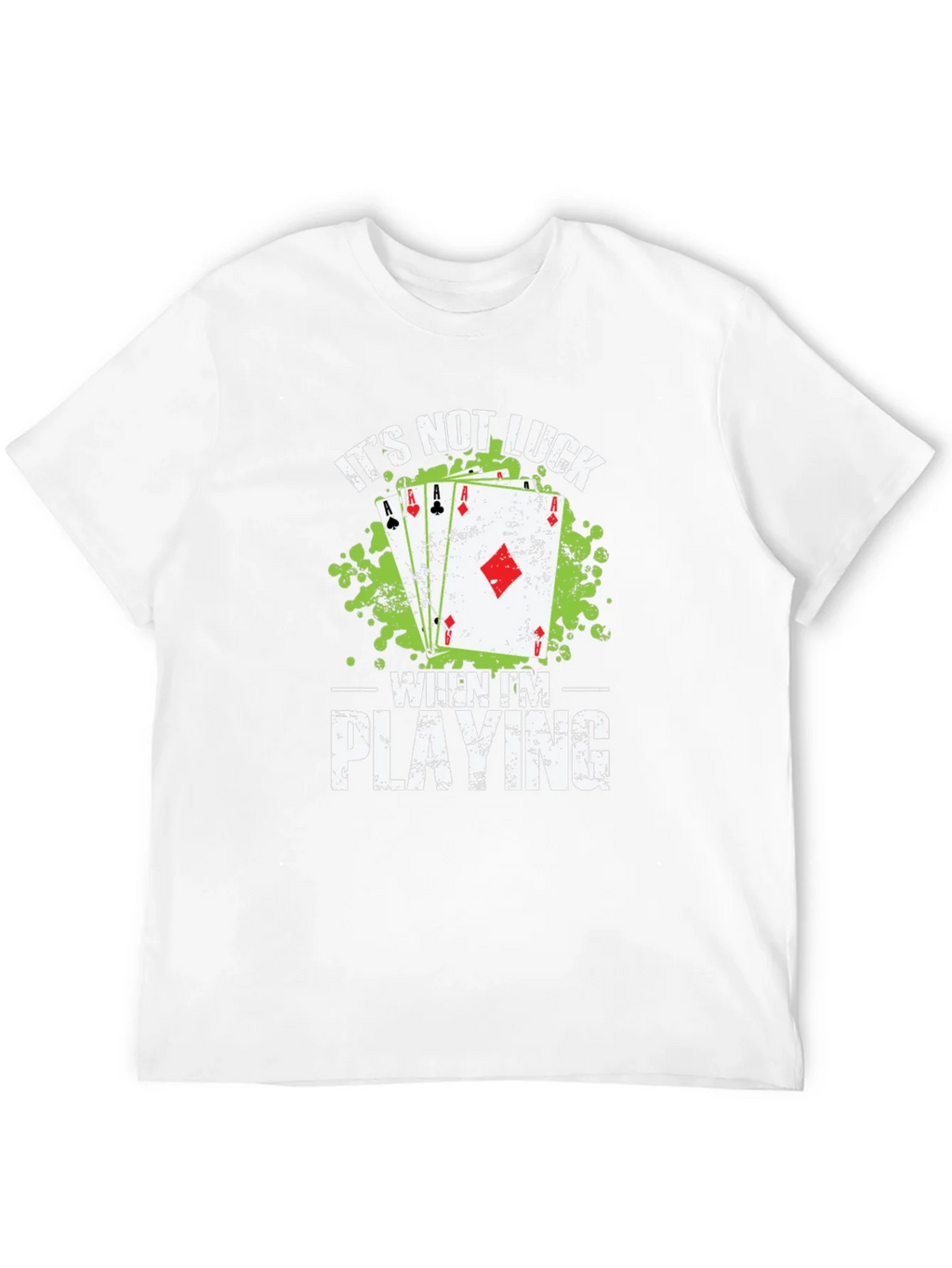 Poker Player Its Not Luck Graphic T-Shirt product image 11