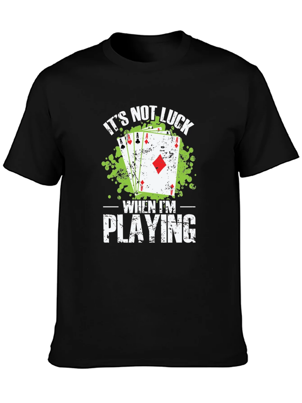 Poker Player Its Not Luck Graphic T-Shirt product image 3