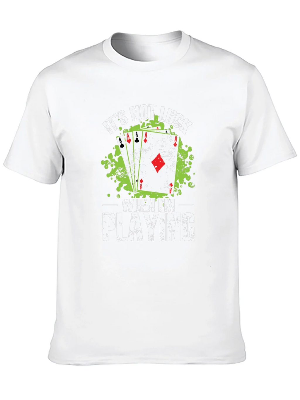 Poker Player Its Not Luck Graphic T-Shirt product image 9