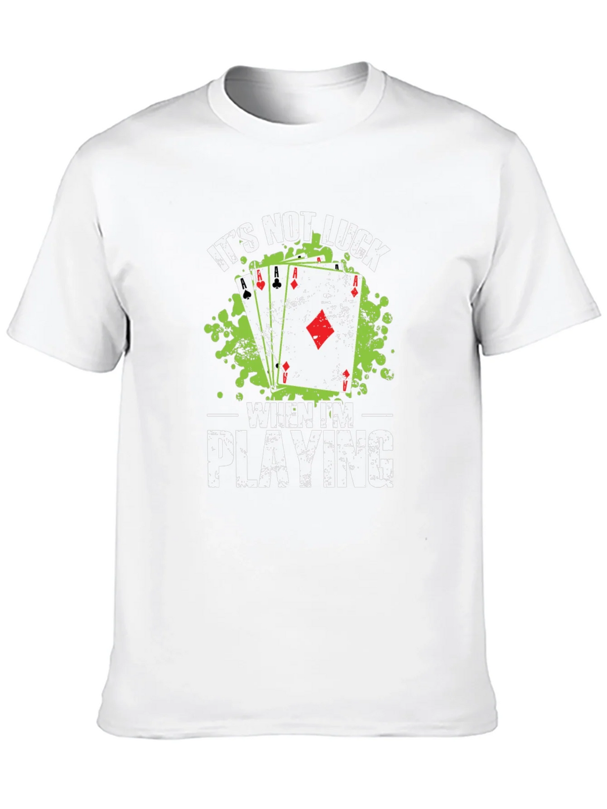 Poker Player Its Not Luck Graphic T-Shirt product image 9