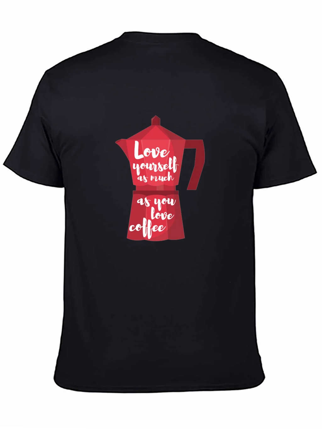 Love Yourself Coffee T-Shirt product image 4