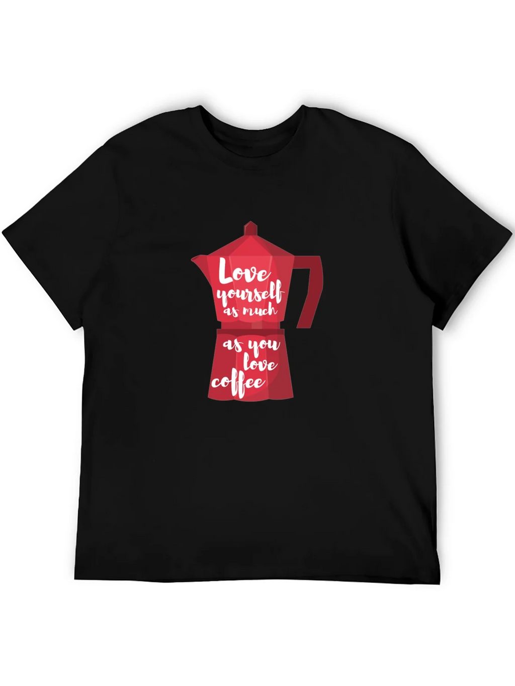 Love Yourself Coffee T-Shirt product image 5