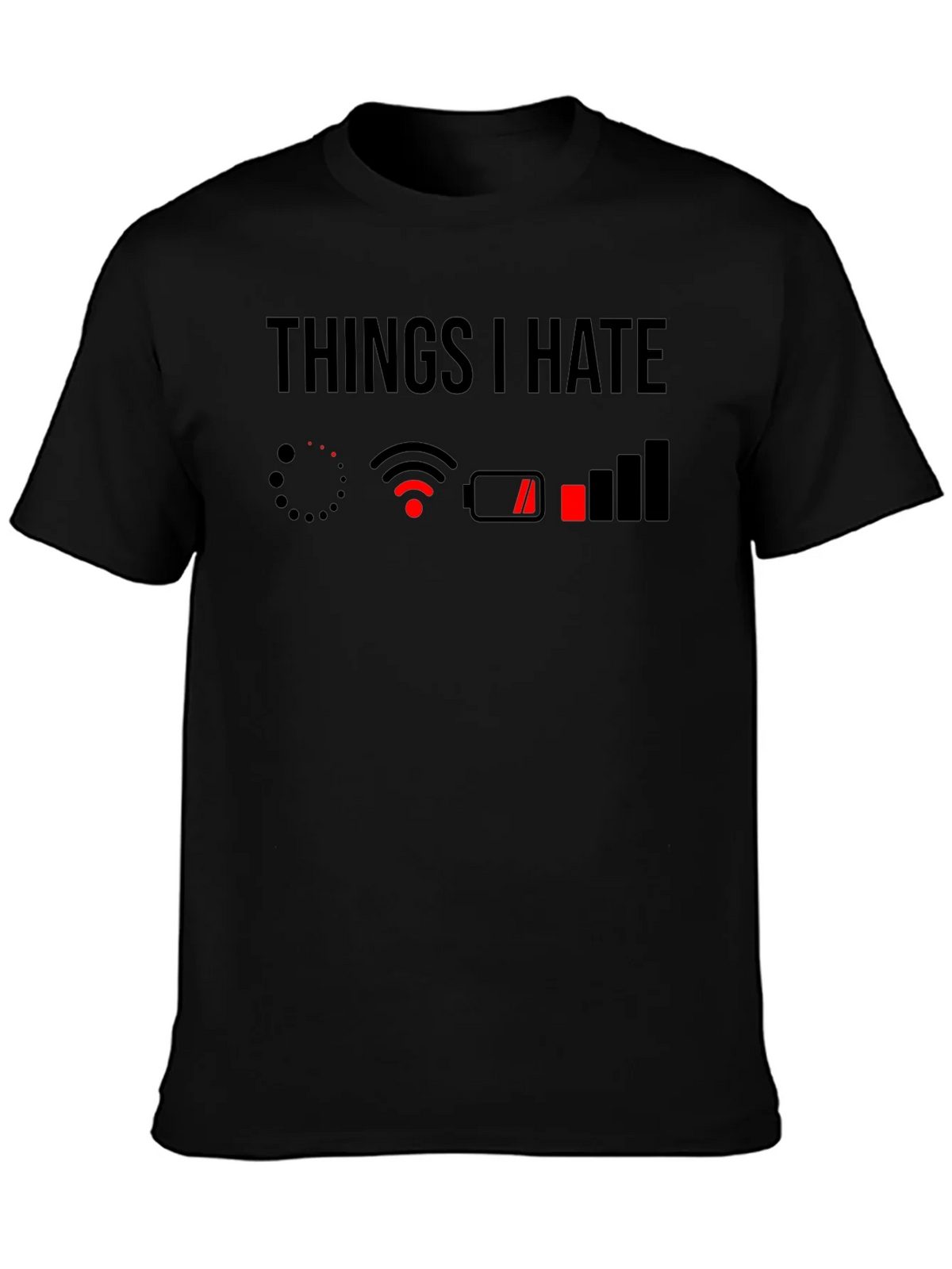 Things I Hate T-Shirt - Low Battery No WiFi product image 3