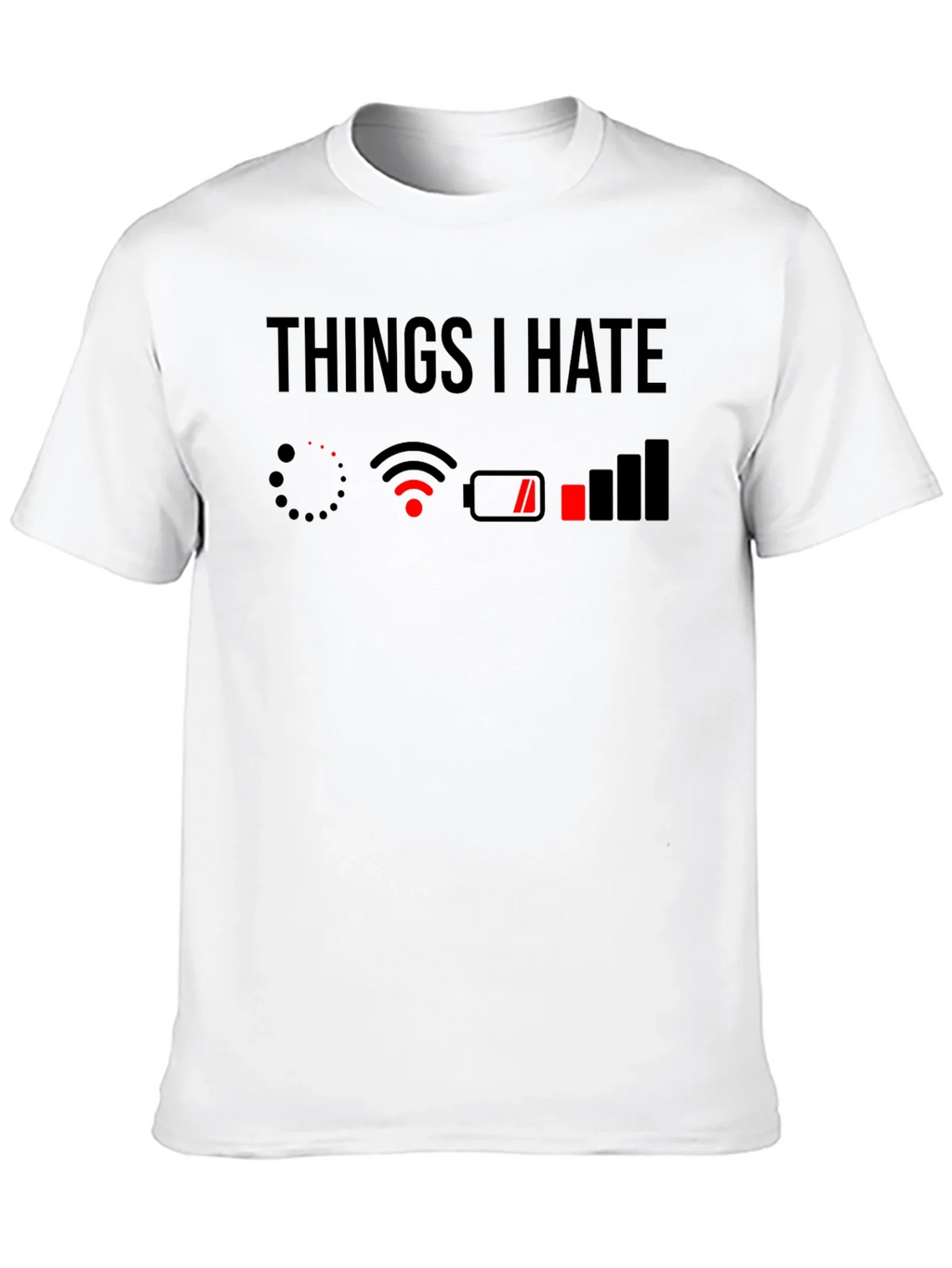 Things I Hate T-Shirt - Low Battery No WiFi product image 9