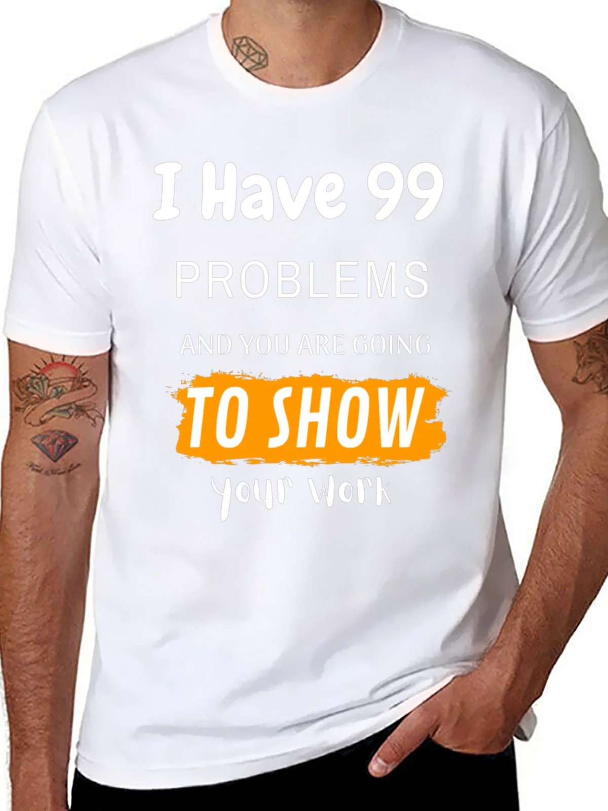 99 Problems Show Your Work Graphic Tee product image 7