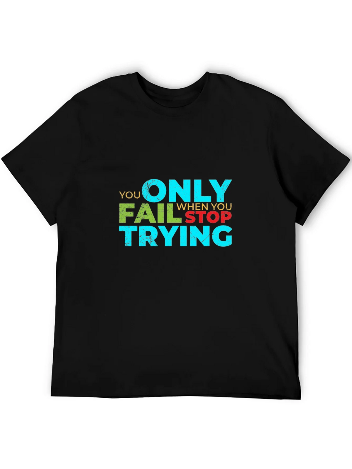 Motivational Graphic Tee - You Only Fail When Stop Trying product image 3