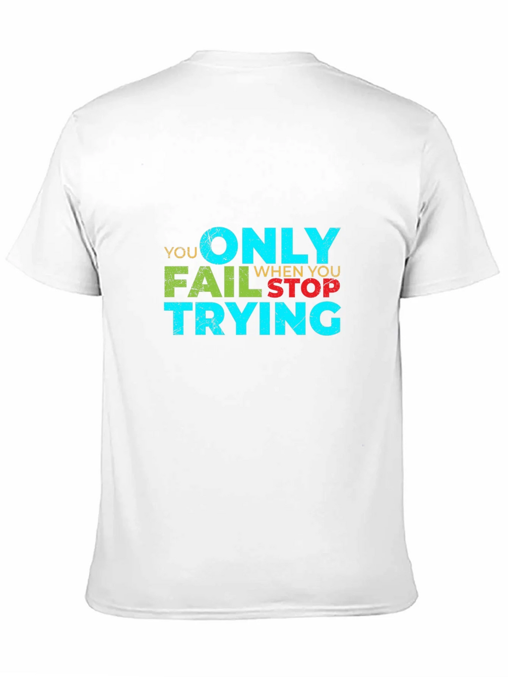 Motivational Graphic Tee - You Only Fail When Stop Trying product image 6