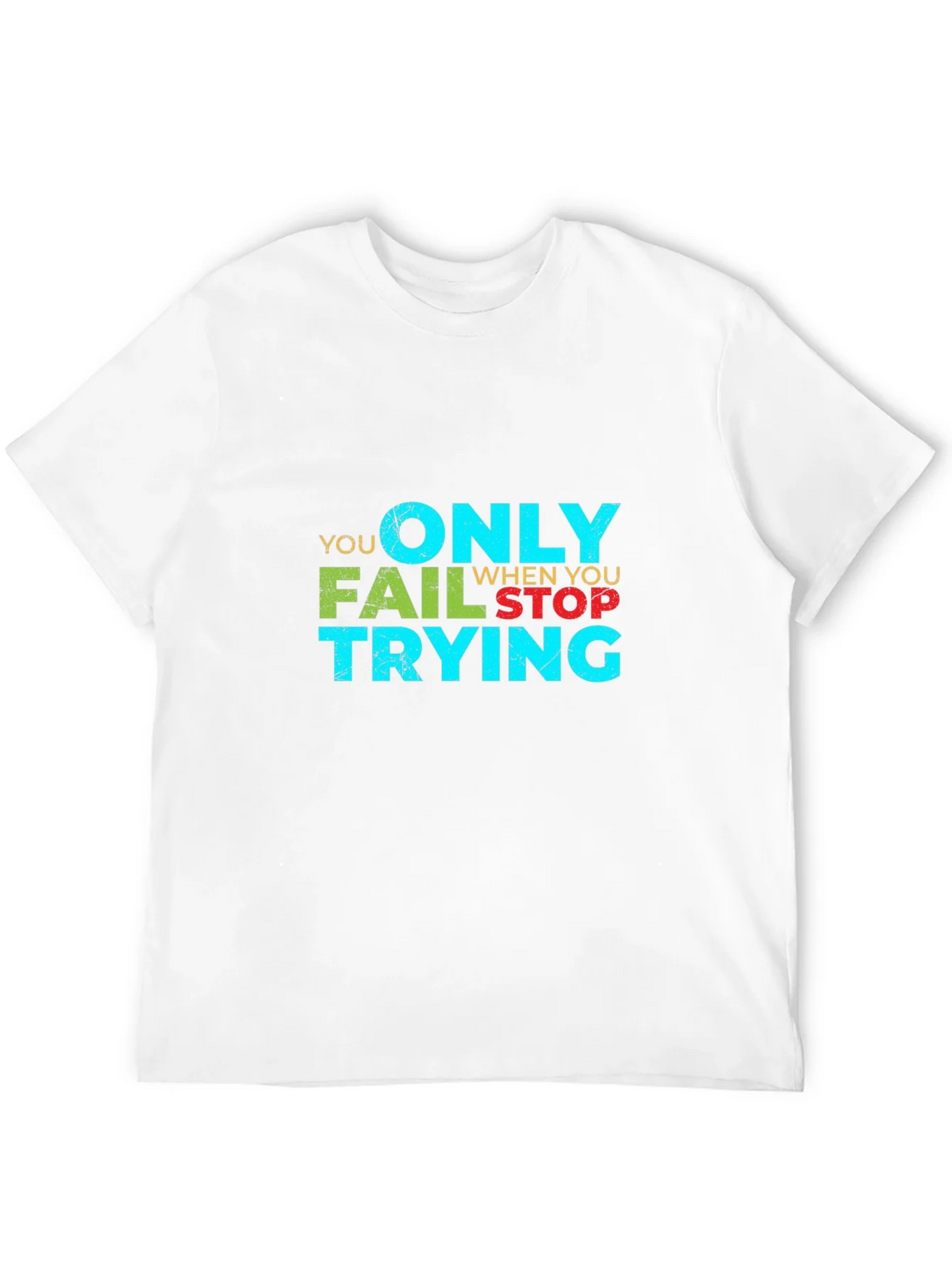 Motivational Graphic Tee - You Only Fail When Stop Trying product image 7