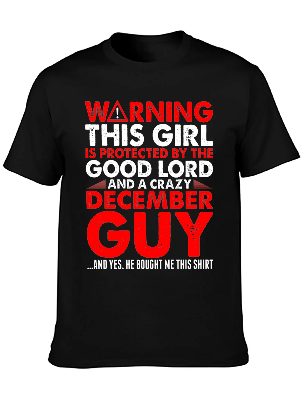 Warning Protected by Good Lord & Crazy December Guy T-Shirt product image 3