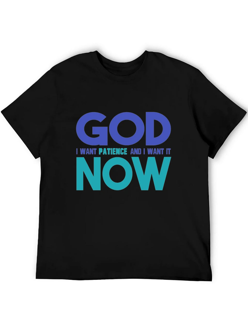 God I Want Patience Tee - Funny Graphic T-Shirt product image 5