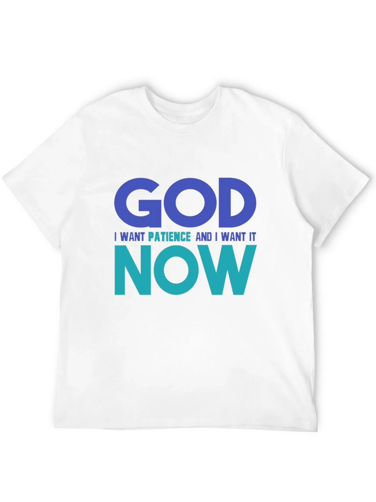 God I Want Patience Tee - Funny Graphic T-Shirt product image 11