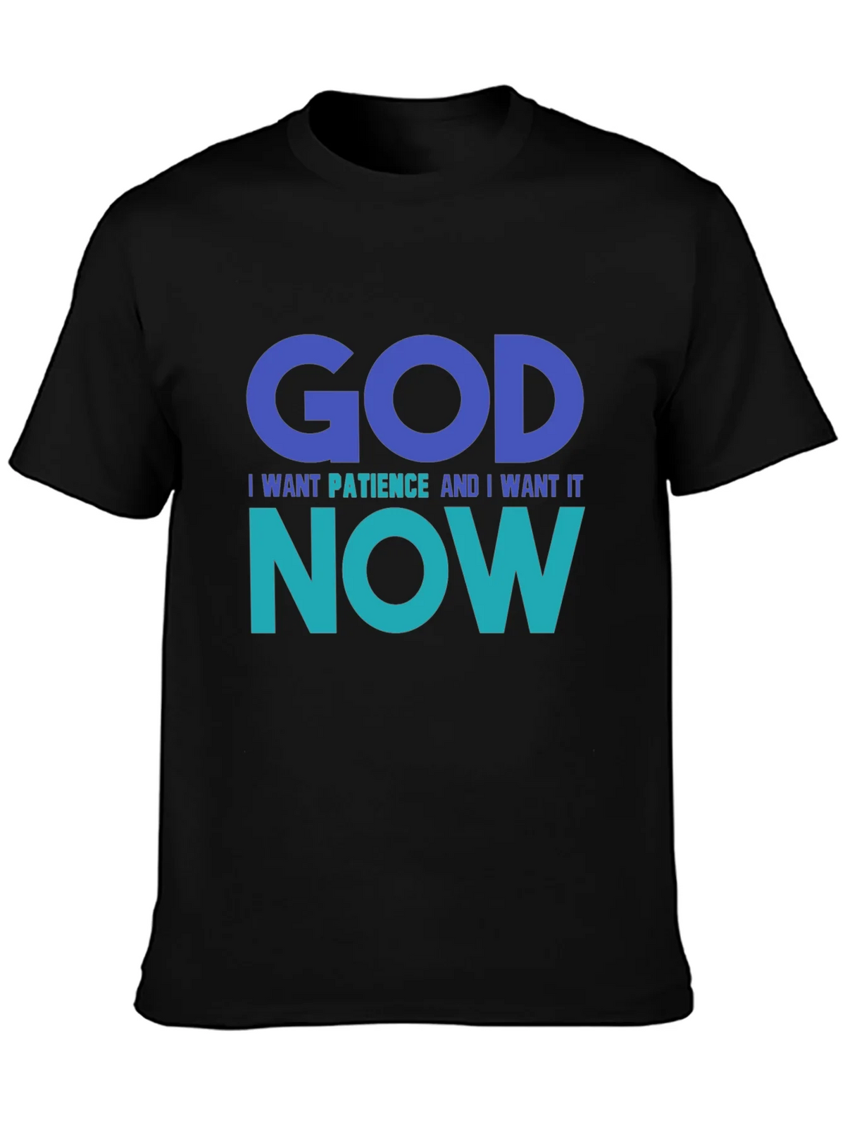 God I Want Patience Tee - Funny Graphic T-Shirt product image 3