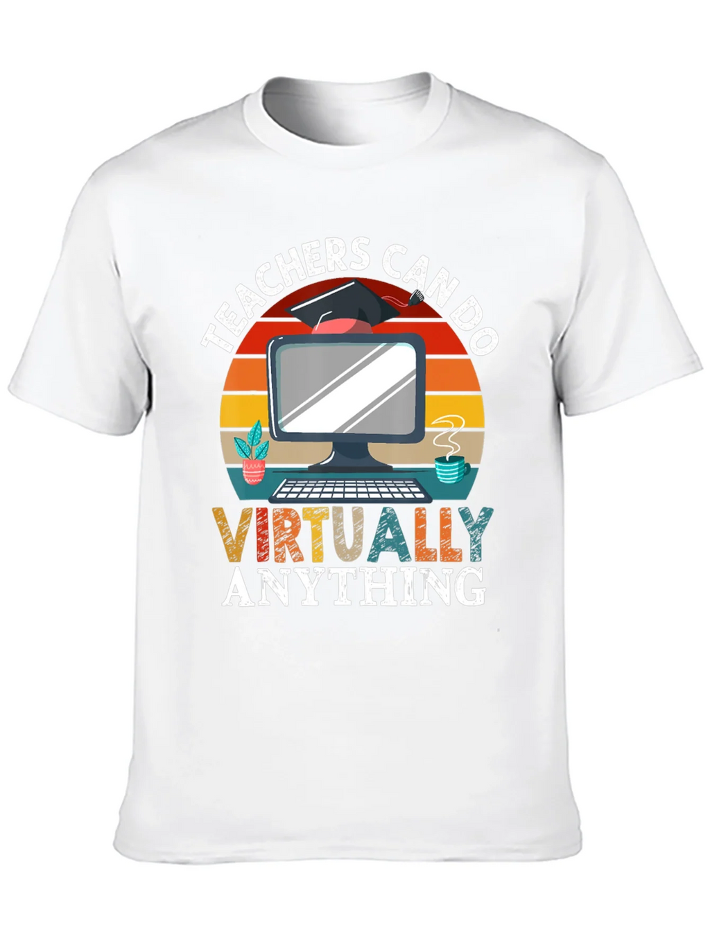 Teachers Can Do Virtually Anything T-Shirt product image 9
