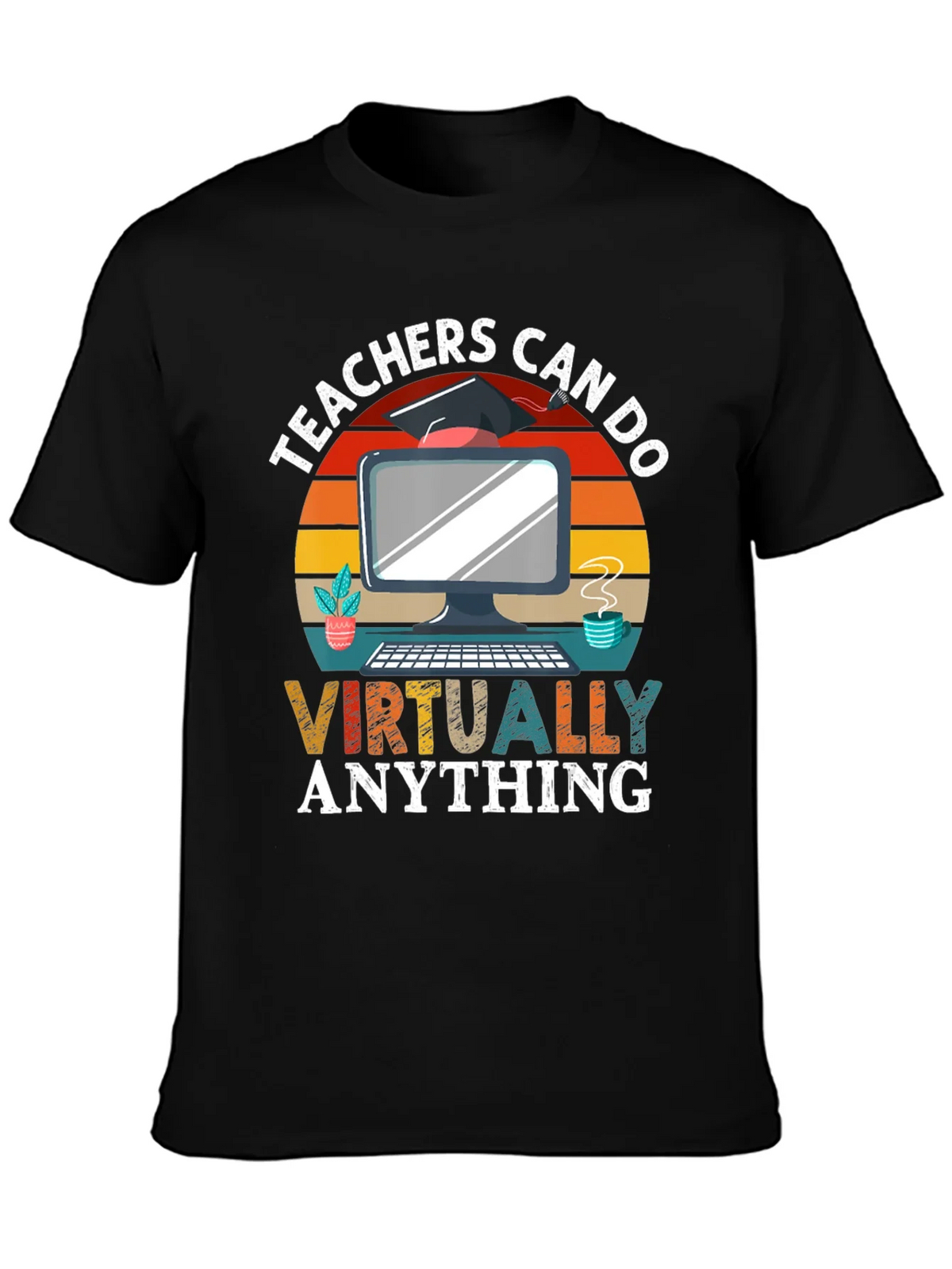 Teachers Can Do Virtually Anything T-Shirt product image 3