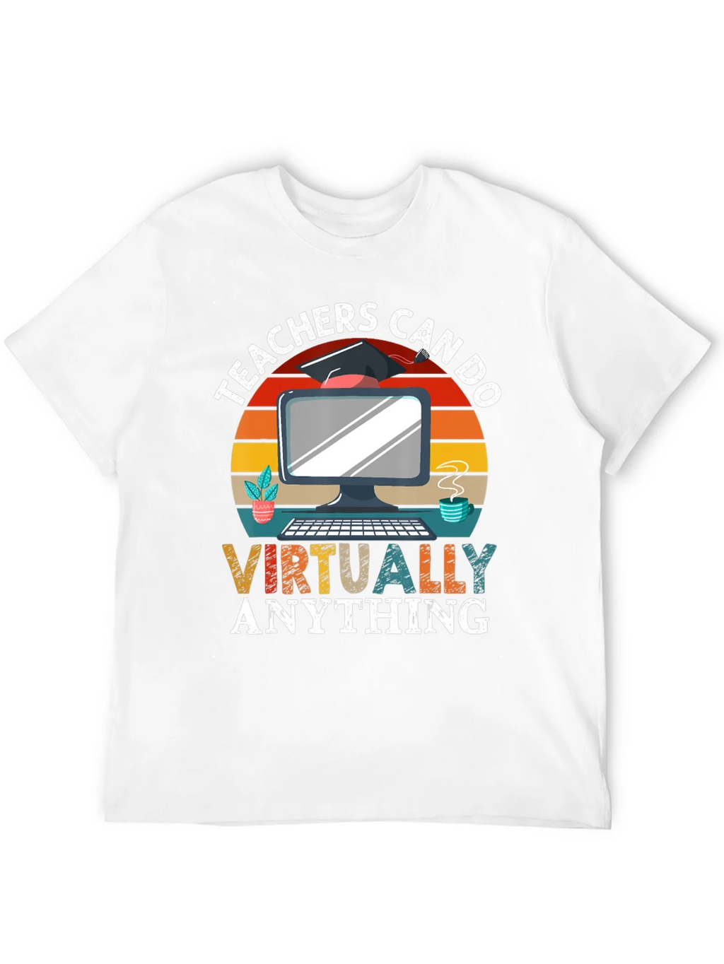Teachers Can Do Virtually Anything T-Shirt product image 11
