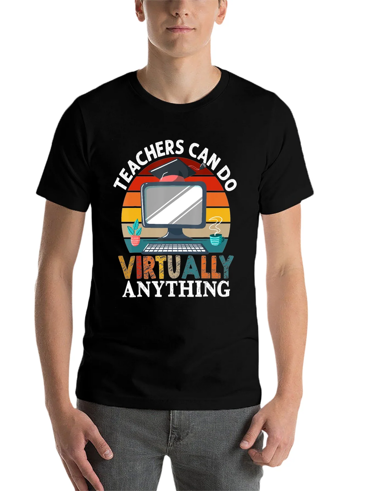 Teachers Can Do Virtually Anything T-Shirt product image 4