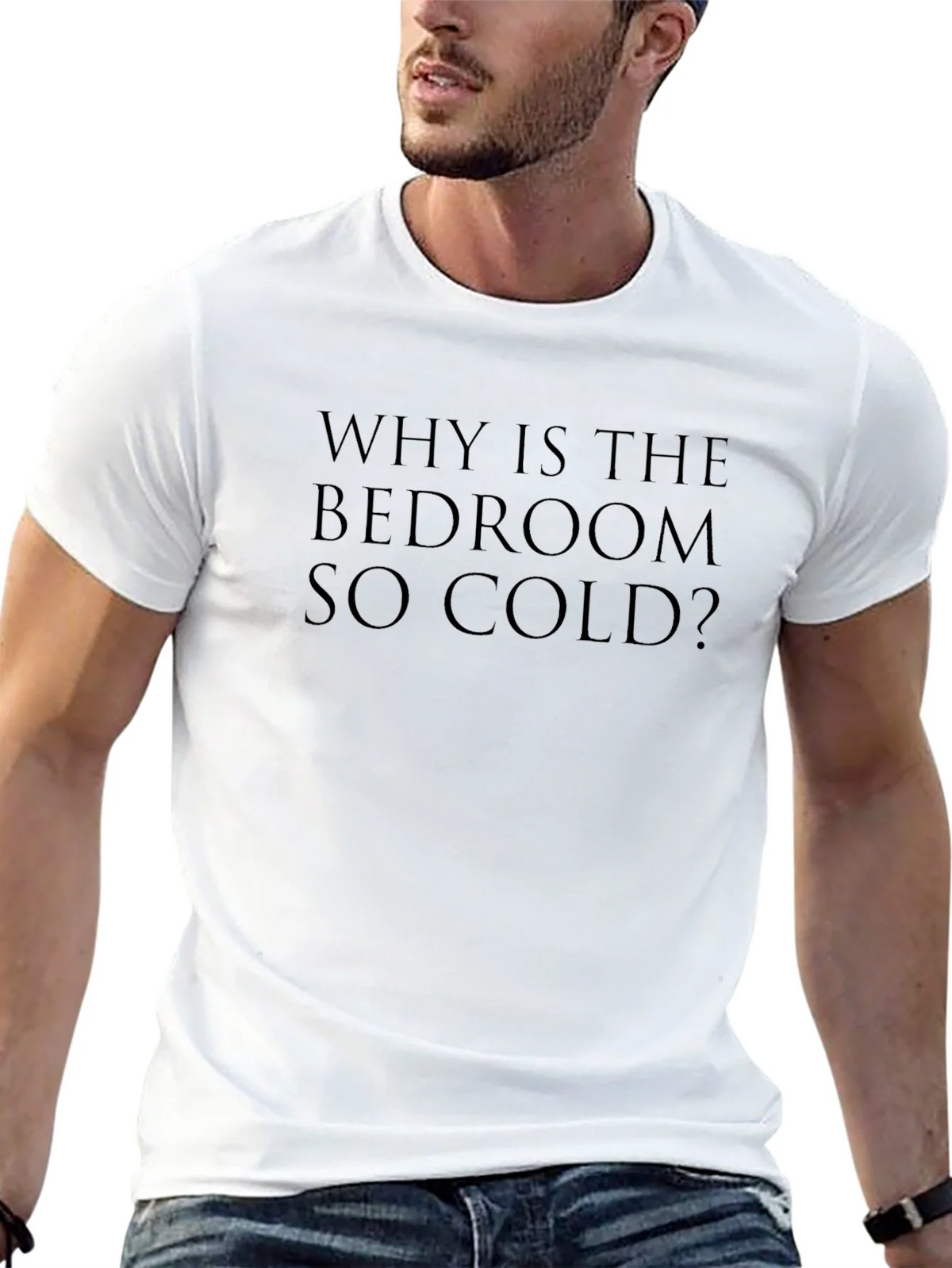 Why Is The Bedroom So Cold? T-Shirt product image 12