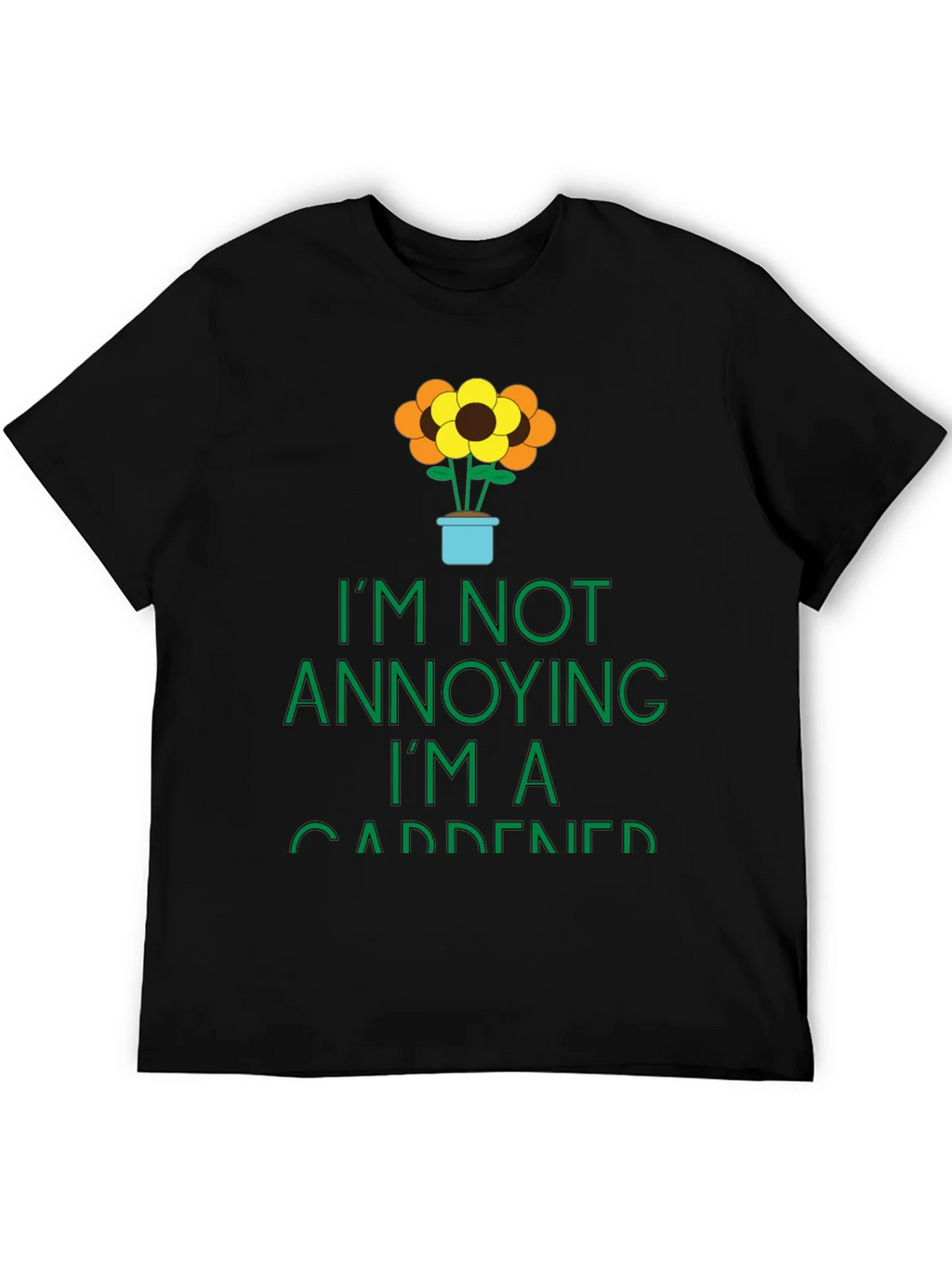 Gardener Graphic Tee - Im Not Annoying T-Shirt product image 5