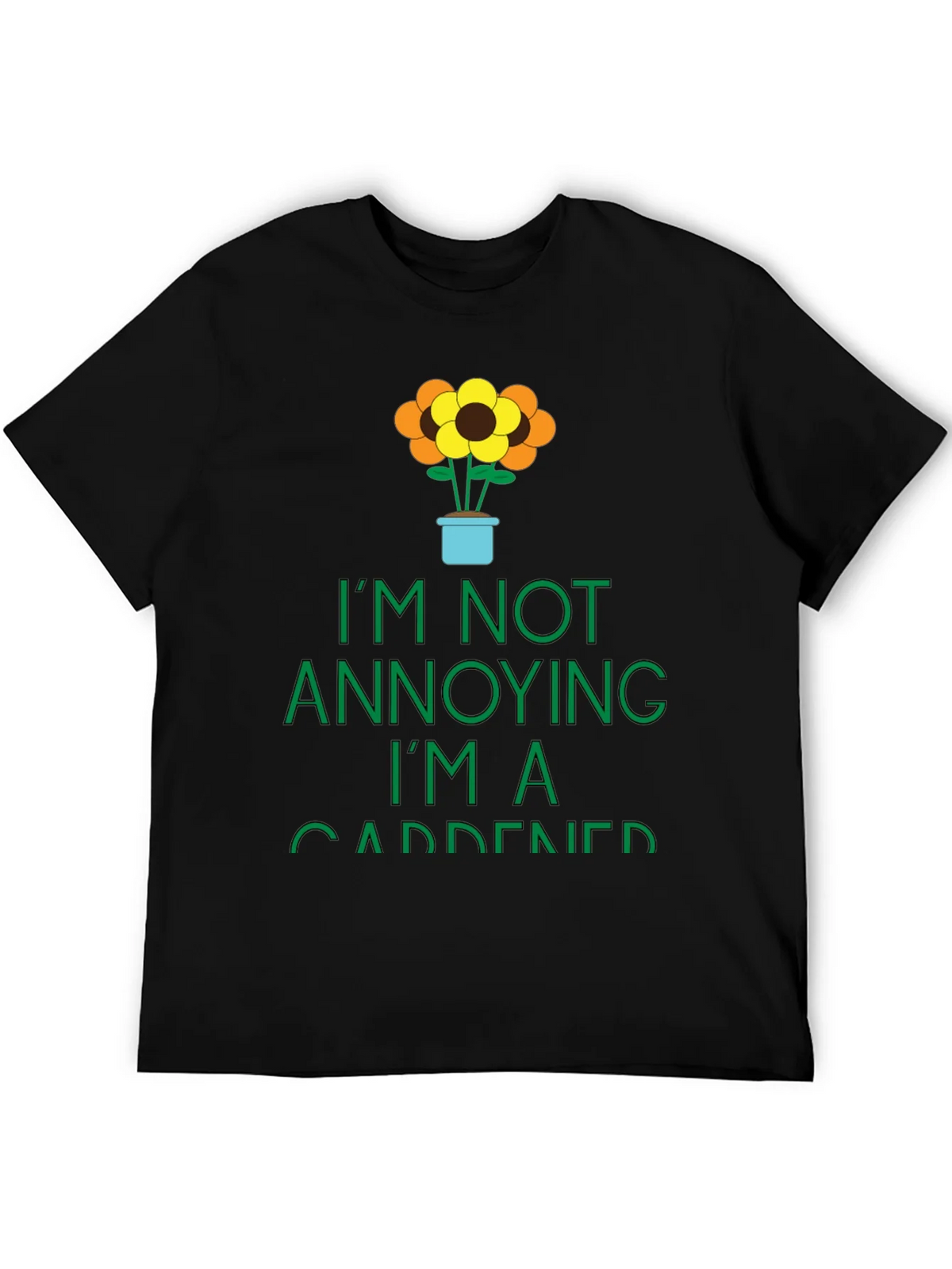 Gardener Graphic Tee - Im Not Annoying T-Shirt product image 5