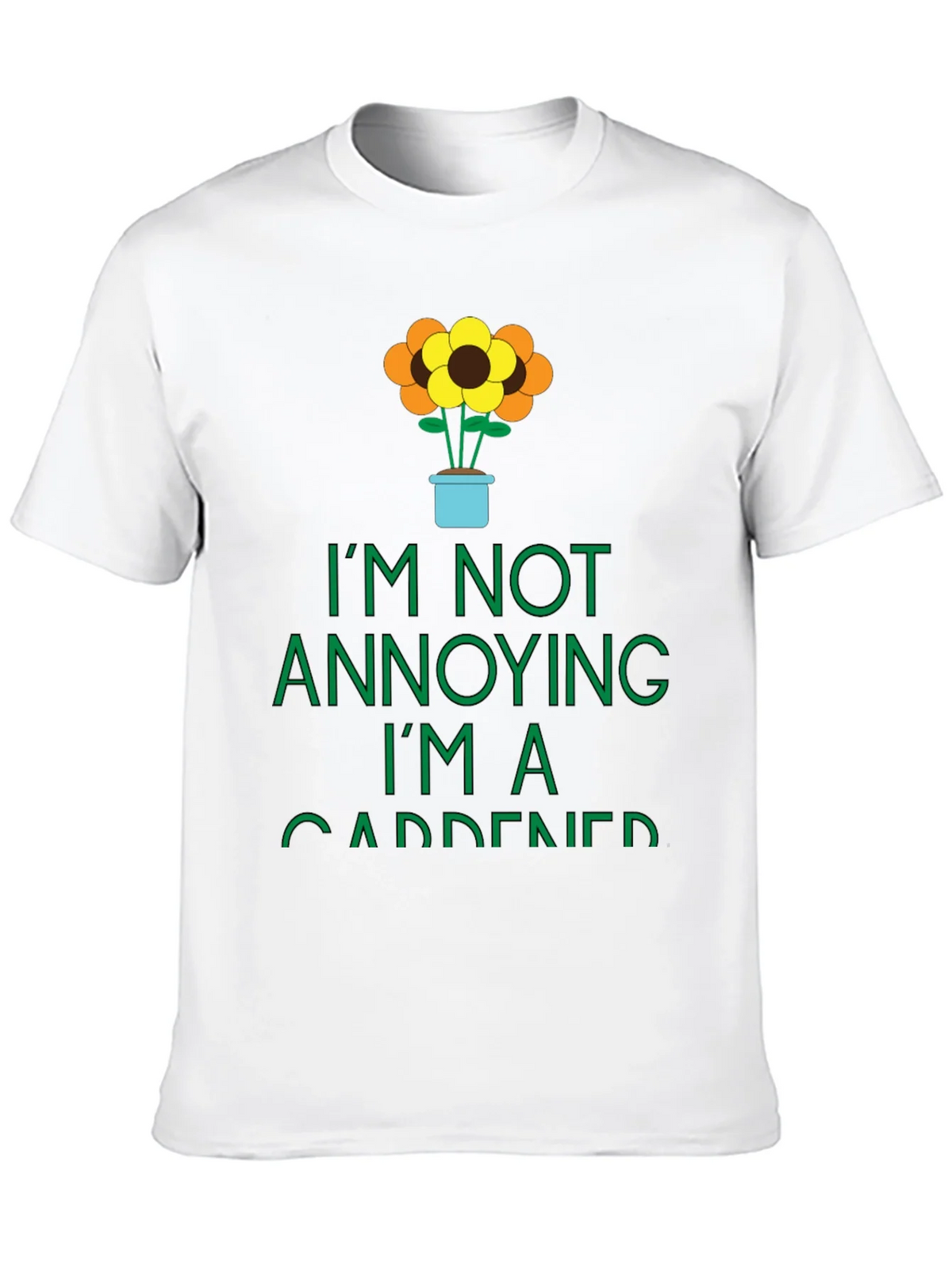 Gardener Graphic Tee - Im Not Annoying T-Shirt product image 9