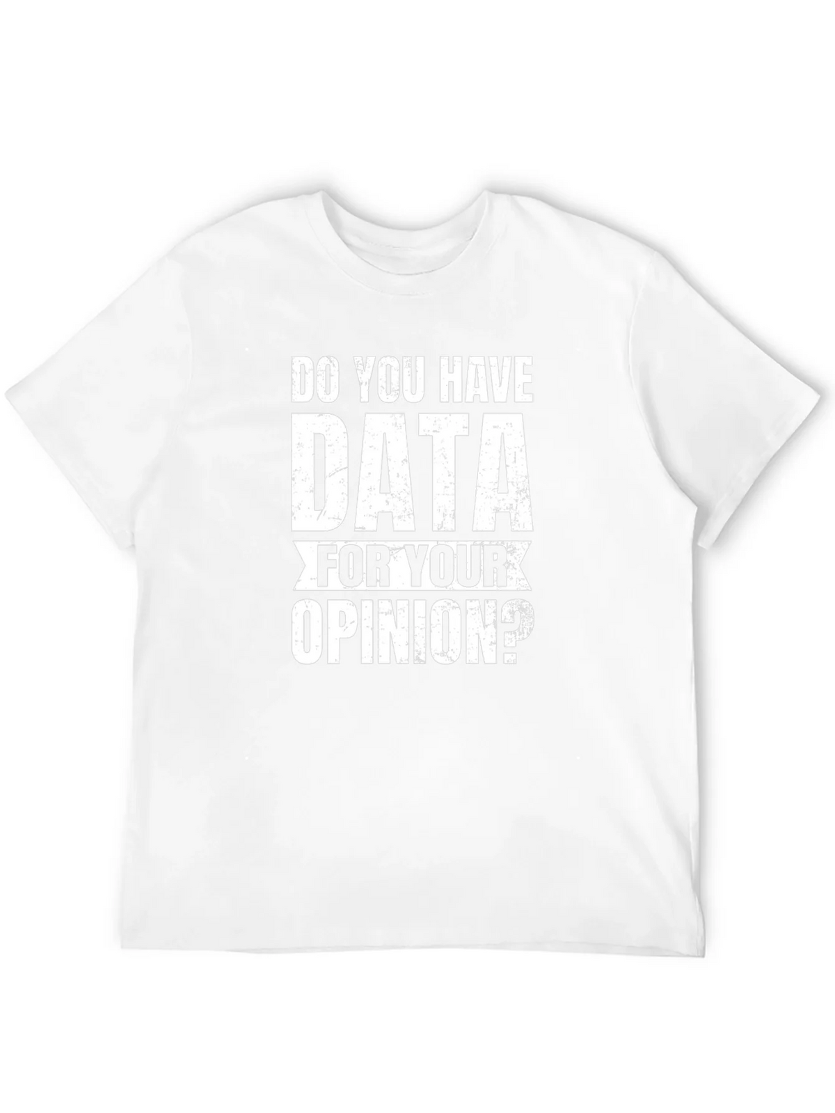 Data For Your Opinion T-Shirt product image 11