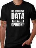 Data For Your Opinion T-Shirt product image 1
