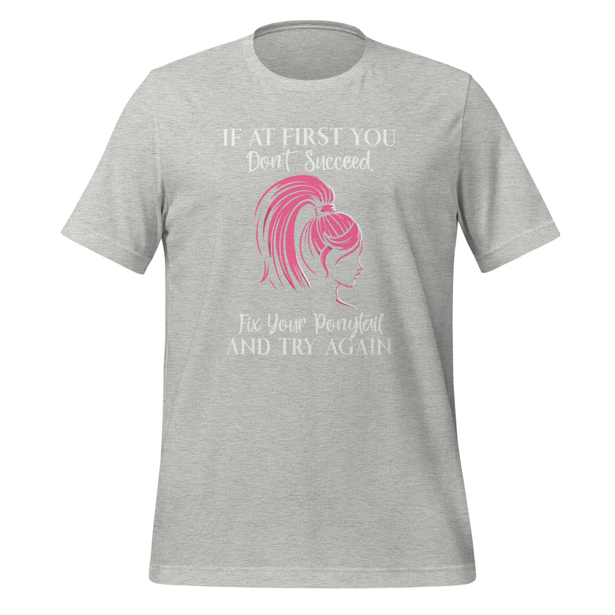 If At First I Don't Succeed I Tighten My Ponytail Hit product image 11