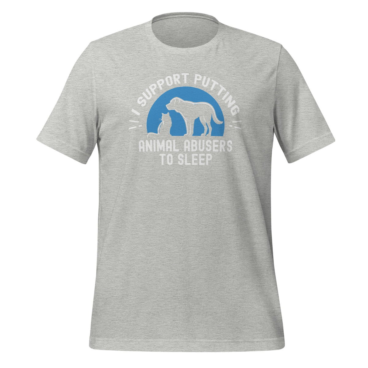 I Support Putting Animal Abusers To Sleep Pet Lovers Unisex product image 11