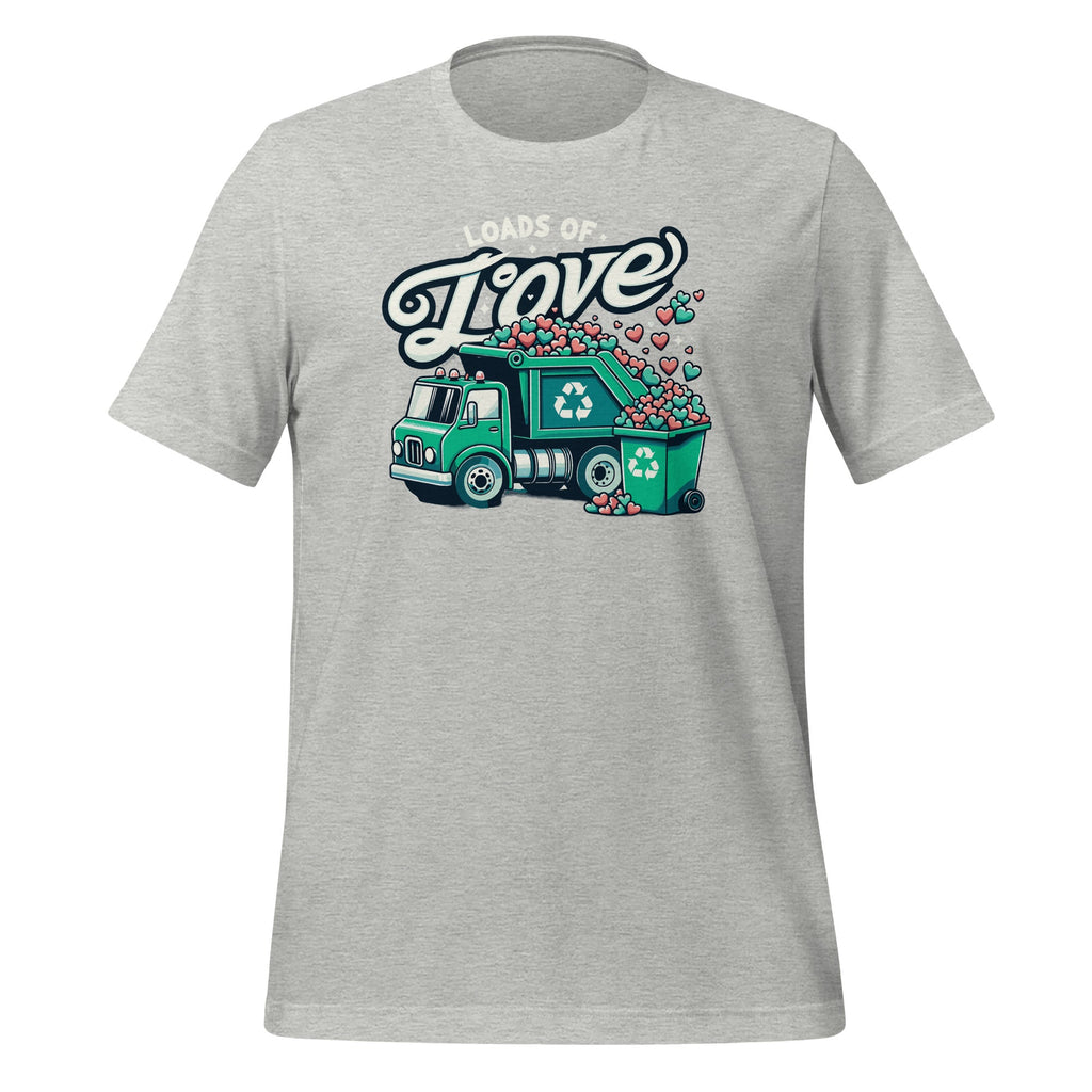 Loads Of Love Recycling Truck Trash Garbage Unisex T-Shirt product image 11