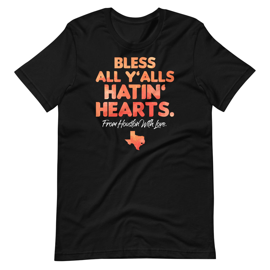 Bless All Y'alls Hatin' Hearts Houston With Love Unisex product image 2