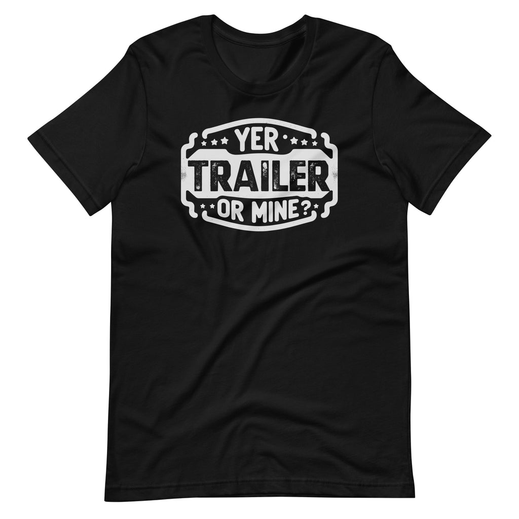 Yer Trailer Or Mine Funny Trash Party Unisex T-Shirt product image 2