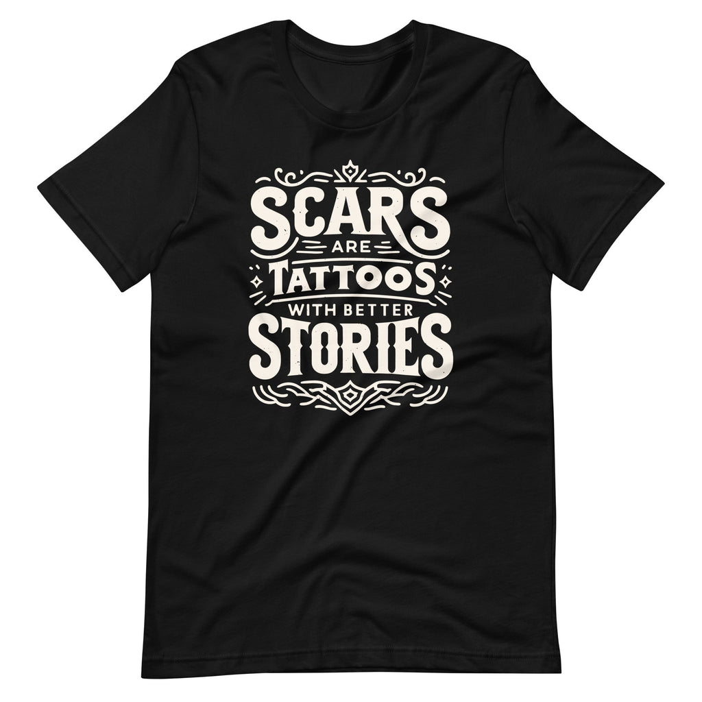 Scars Are Tattoos With Better Stories Motivational Unisex product image 2