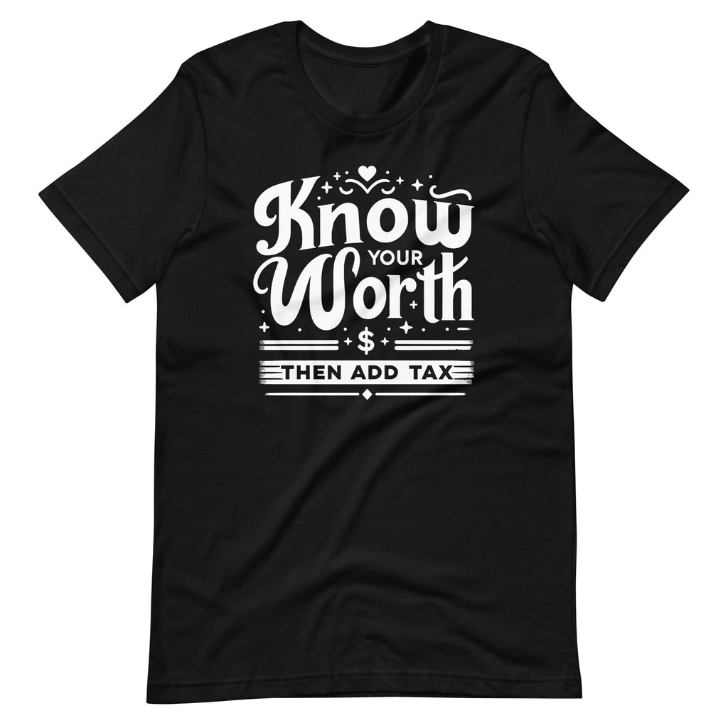 Know Your Worth Then Add Tax Funny Sarcastic Irony Unisex product image 2