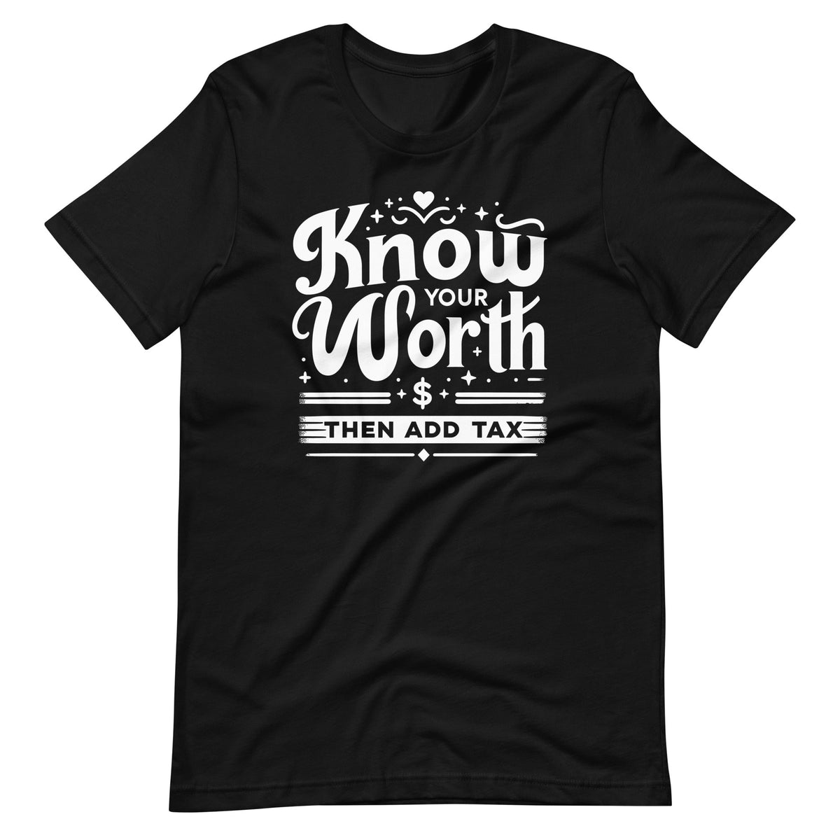 Know Your Worth Then Add Tax Funny Sarcastic Irony Unisex product image 2