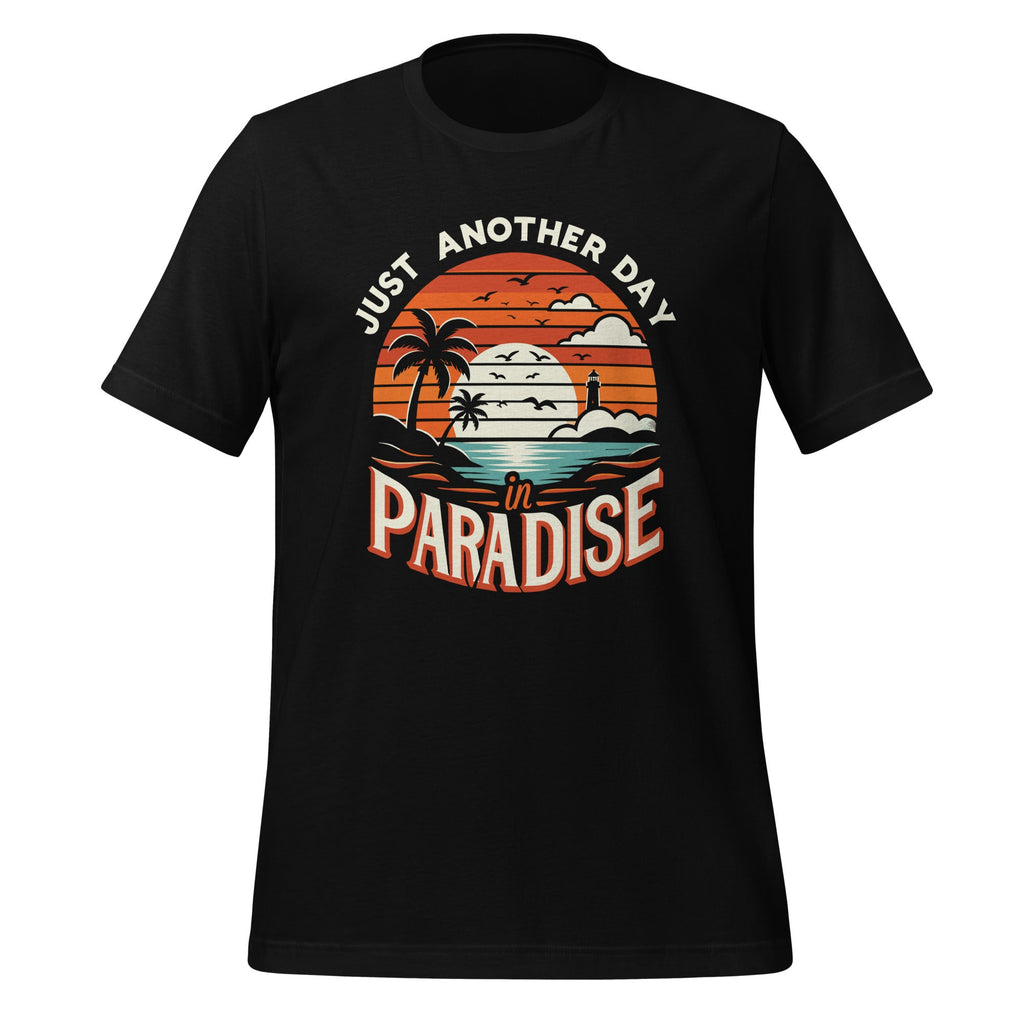 Just Another Day In Paradise Funny Holiday Slogan Unisex product image 1