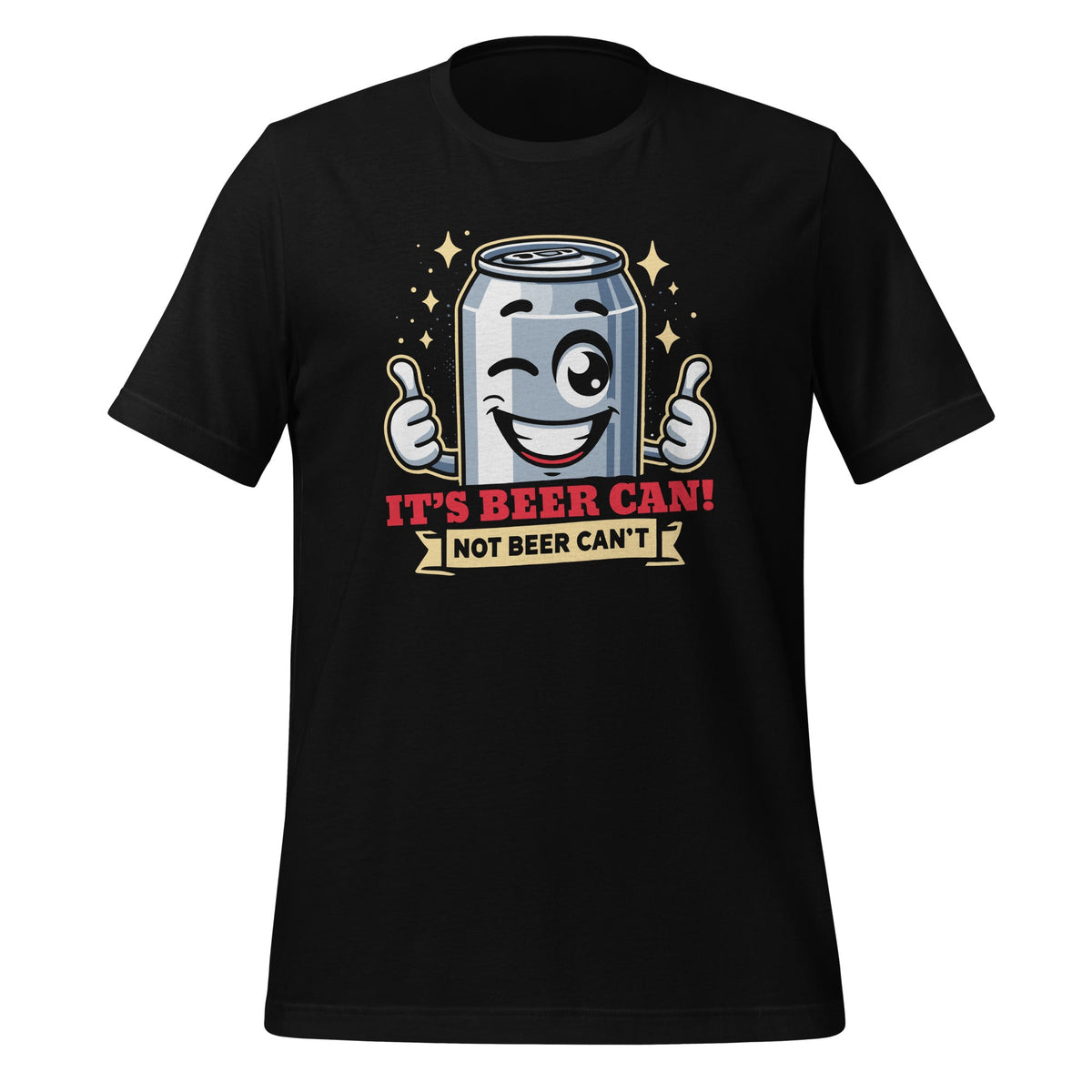 It's Beer Can, Not Can't Optimistic Drinking Pun Unisex product image 1