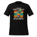 I Like My Tequila Straight But My Friends Can Go Either Way product image 1