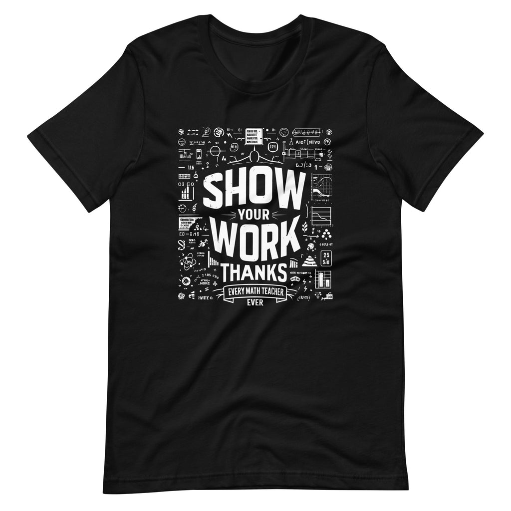 Show Your Work Thanks Every Math Teacher Funny Numbers product image 2