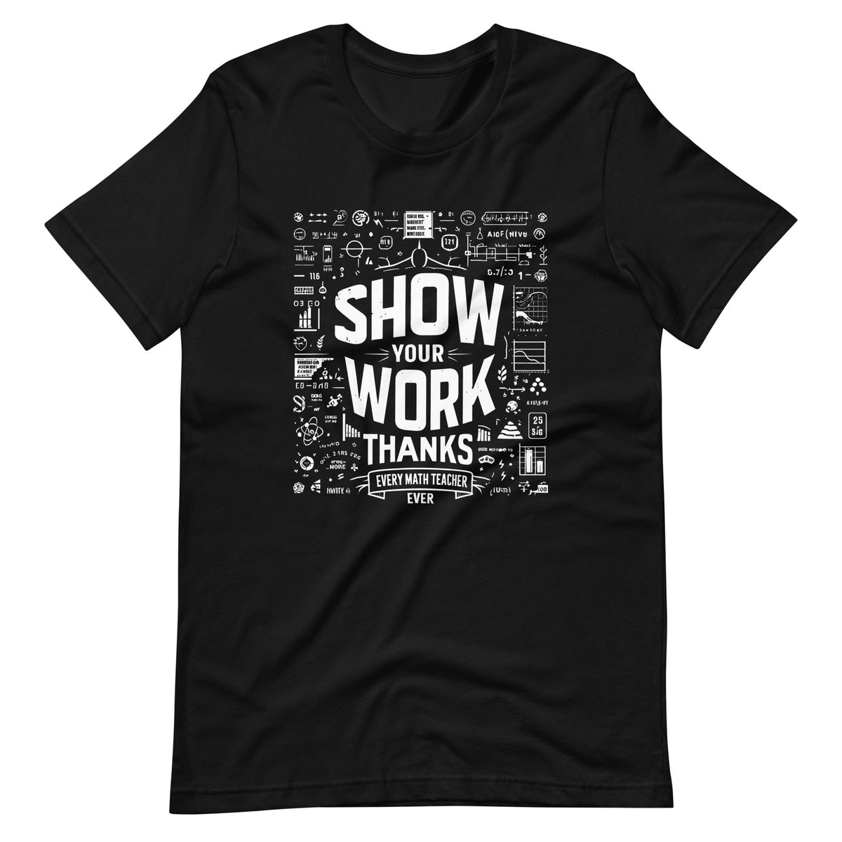 Show Your Work Thanks Every Math Teacher Funny Numbers product image 2