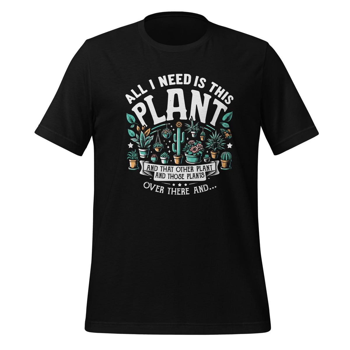 All I Need Is This Plant Gardening Plants Lover Gardener product image 1