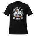 Who You Calling Silly Goose Funny Gym Meme Animal Unisex product image 1