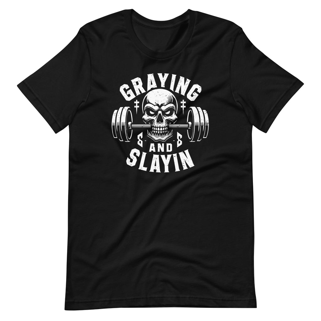 Greyin And Slayin Graying Slaying Workout Gym Unisex T-Shirt product image 2