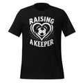 Raising A Keeper Goalie Soccer Goalkeeper Player Unisex product image 1