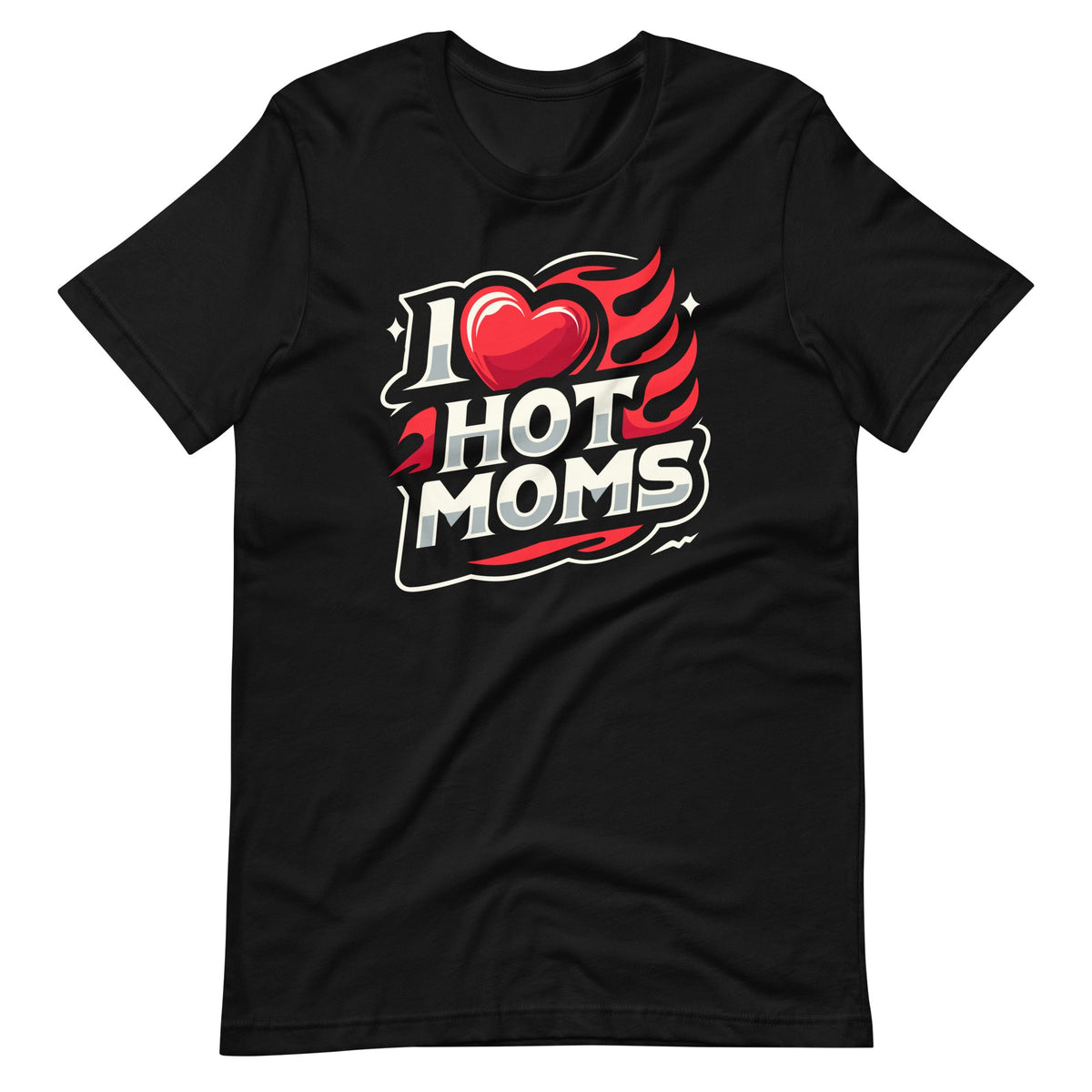 I Love Hot Moms Sarcastic Humor I Heart Unisex T-shirt product image 2
