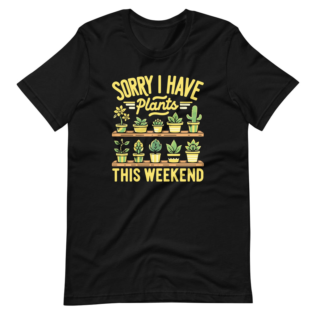 Funny Sorry I Have Plants This Weekend Gardening Exercise product image 2