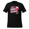 Time To Wine Down Funny Drinking Relaxation Day Unisex product image 1