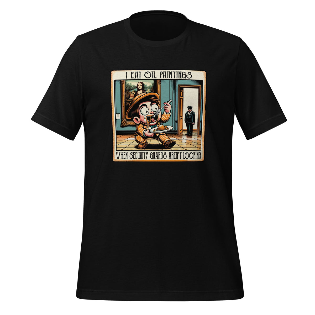 I Eat Oil Paintings Museum Security Guards Aren't Looking product image 1