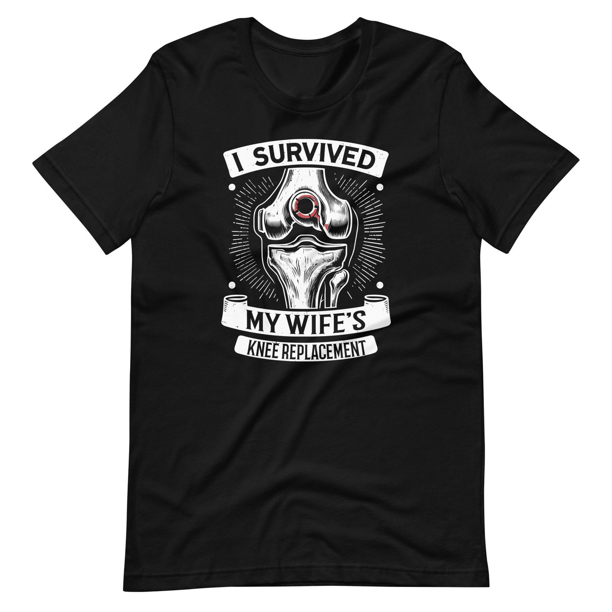 I Survived My Wife’s Knee Replacement Surgery Unisex T-Shirt product image 2
