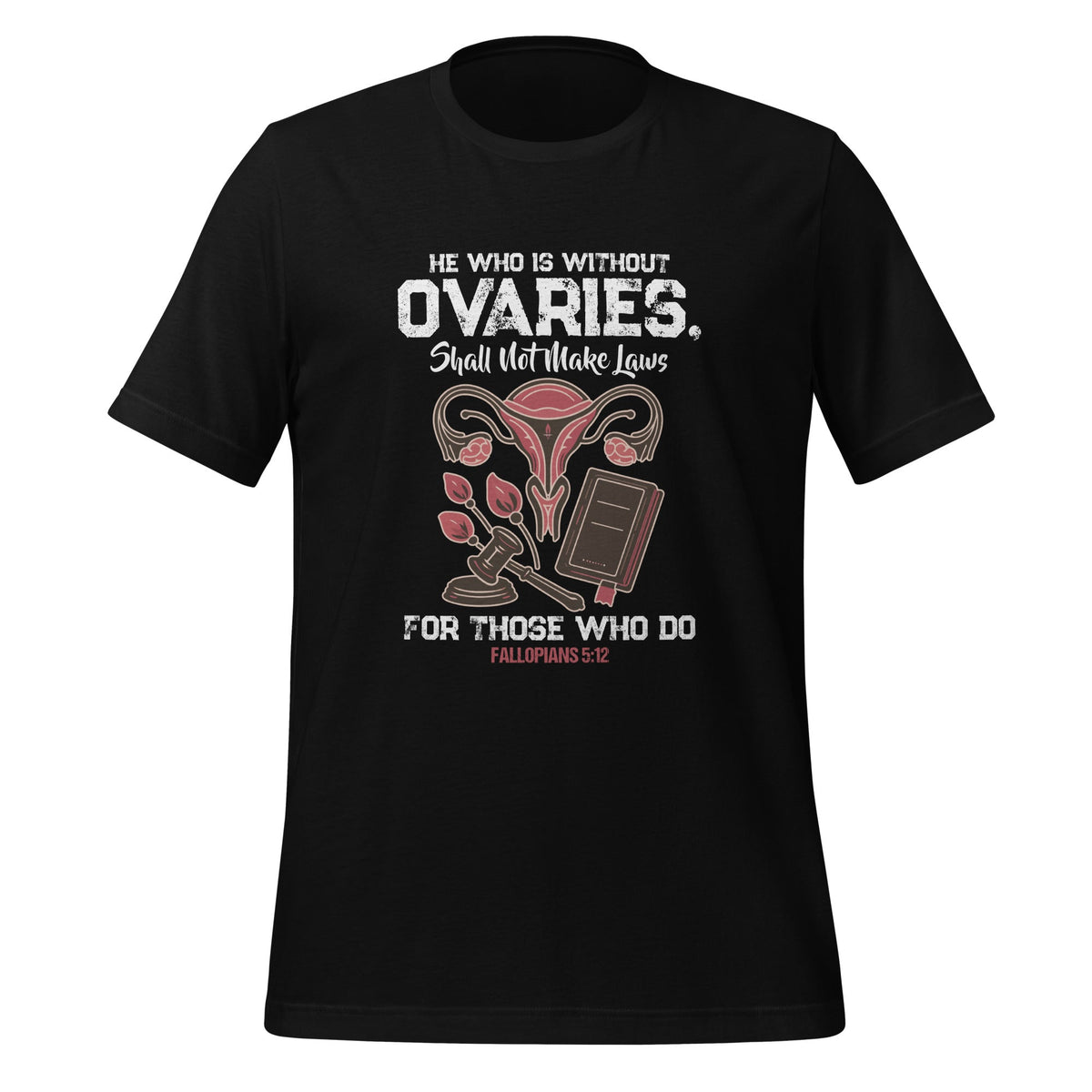 He Who Is Without Ovaries Shall Not Make Laws Fallopians product image 1